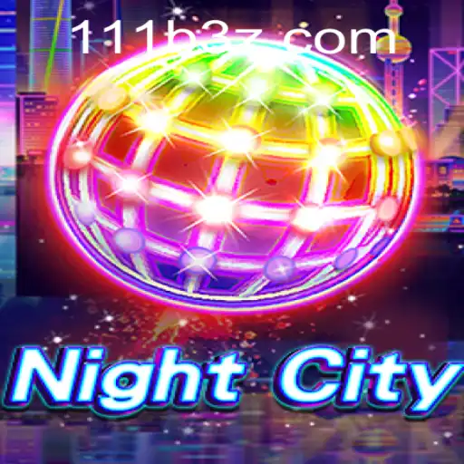 Explorando o Universo de NightCity: Um Mergulho no Mundo Imersivo de 111BBet