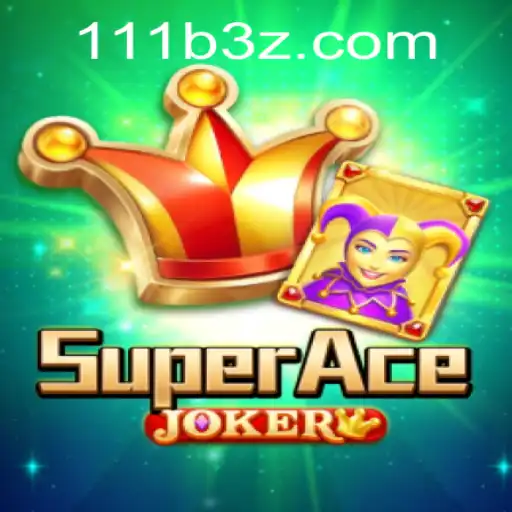 Descubra o Fascinante Mundo do SuperAceJoker com 111BBet